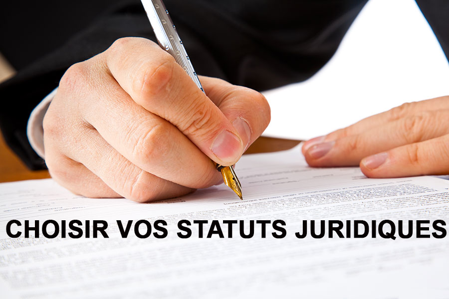 Comment choisir vos statuts juridiques